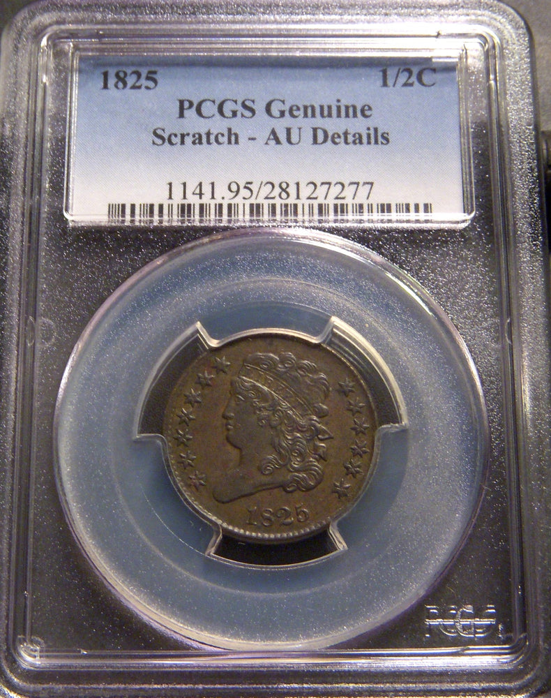1825 Half Cent - PCGS Genuine AU Details