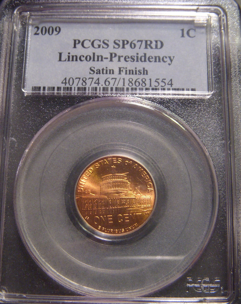 2009 Lincoln Presidency Cent - PCGS SP67RD Satin Finish